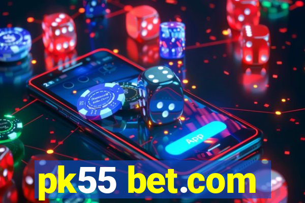 pk55 bet.com